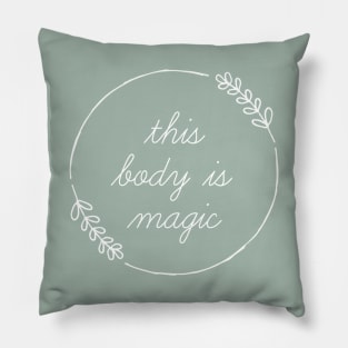 This Body Is Magic Pillow