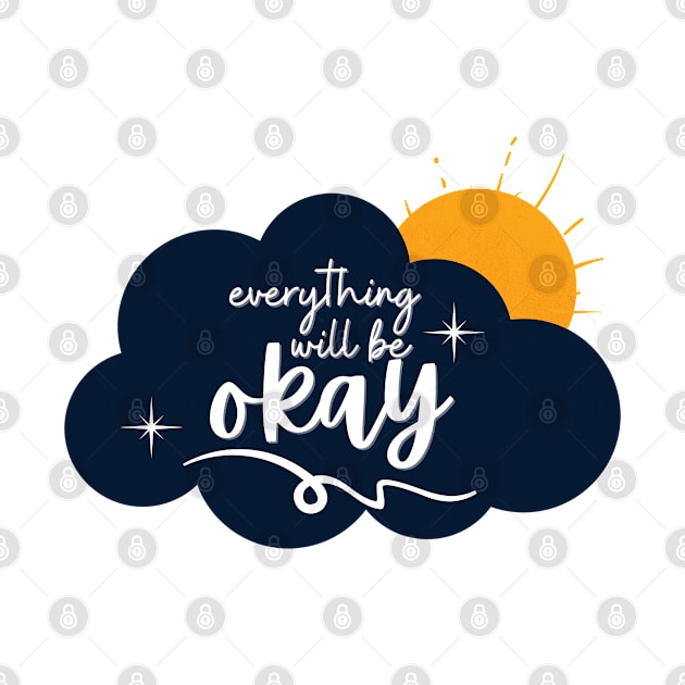 Everything will be OKAY by JuanaBe