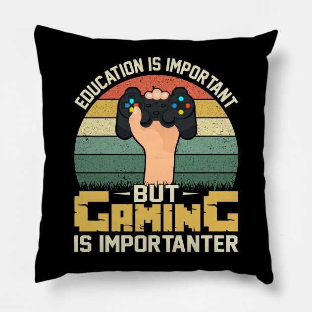 Education is importantbut gaming is importanter Pillow by Lever K mauldin
