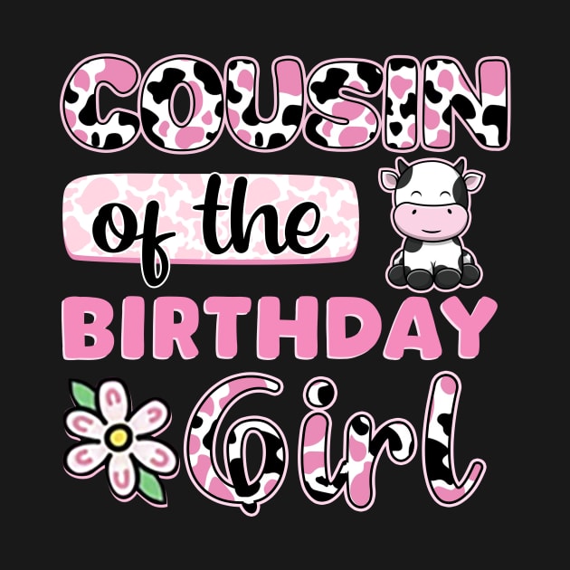 Cousin Of The Birthday Girl Farm Cow Gift For Girls Kids by Patch Things All