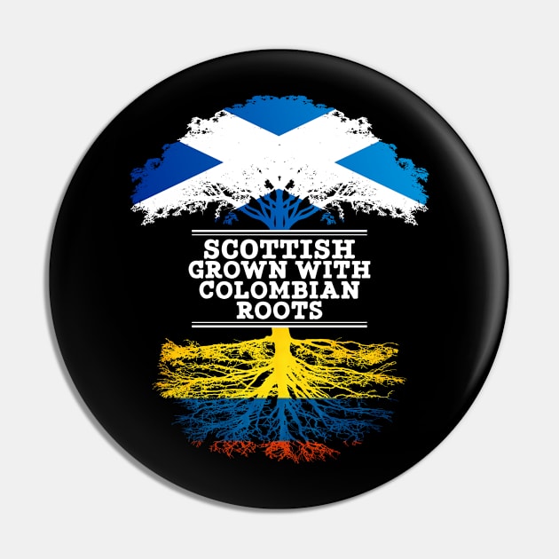 Scottish Grown With Colombian Roots - Gift for Colombian With Roots From Colombia Pin by Country Flags