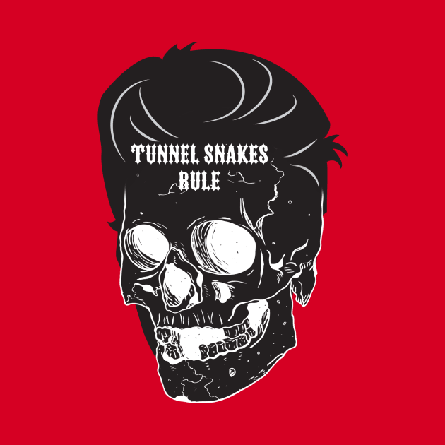 TUNNEL SNAKES RULE by theanomalius_merch