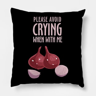 Please Avoid Crying When With Me Pillow