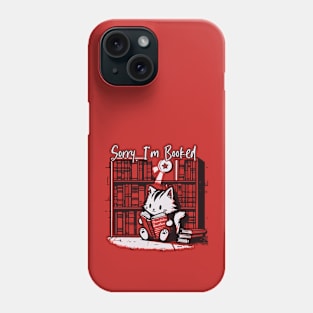 Sorry, I'm Booked Phone Case