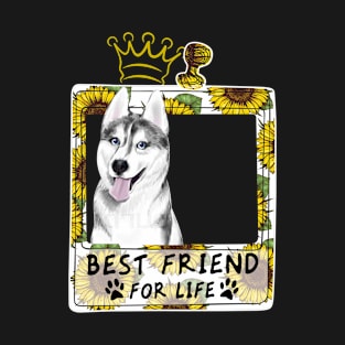 Best Friend For Life T shirt For Husky Lovers T-Shirt