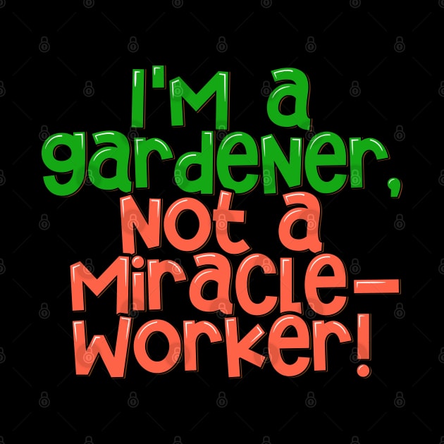 Gardening Realism I'm a Gardener, not a Miracle-worker by ardp13