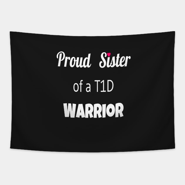 Proud Sister Of A T1D Warrior- White Text Tapestry by CatGirl101