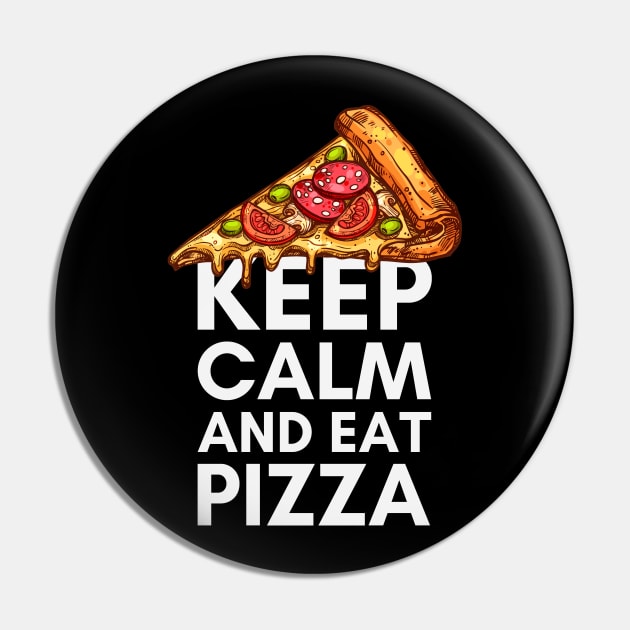 Keep Calm and Eat Pizza Pin by Zen Cosmos Official