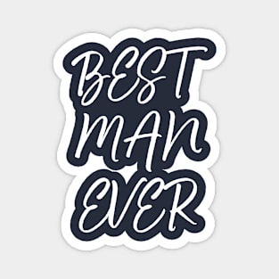 Best man ever Magnet