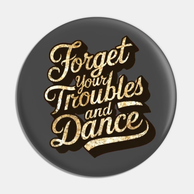 Forget your troubles and dance Pin by LegnaArt