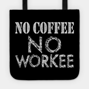 No Coffee No Workee Java Work Tote