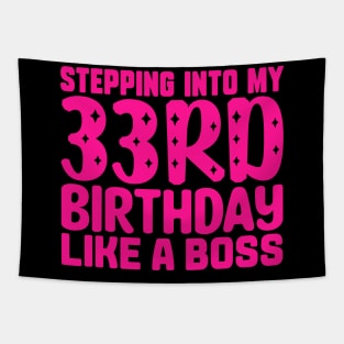 Stepping Into My 33rd Birthday Like A Boss Tapestry