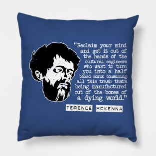 Terence McKenna "Reclaim Your Mind" Quote Pillow