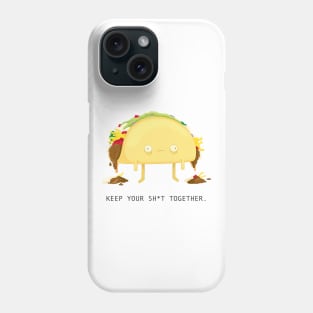 Keep your Sh*t Together! Phone Case