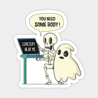 You Need Some Body Funny Halloween Joke Magnet