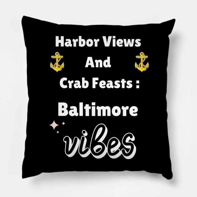 HARBOR VIEWS AND CRAB FEASTS: BALTIMORE VIBES DESIGN Pillow by The C.O.B. Store