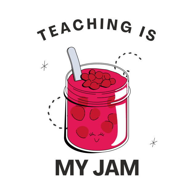 Teaching is my jam - back to school teacher by tziggles