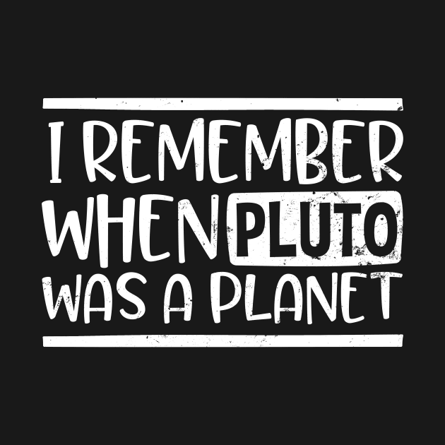 Asteroid Shirt | Remember When Pluto Was A Planet Gift by Gawkclothing