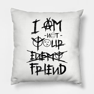 I am not your enemy friend vintage Pillow