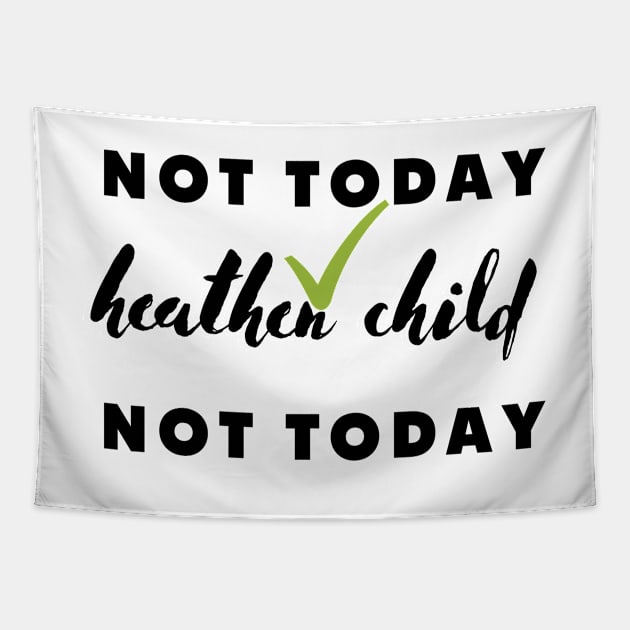 not today heathen child not today Tapestry by rogergren