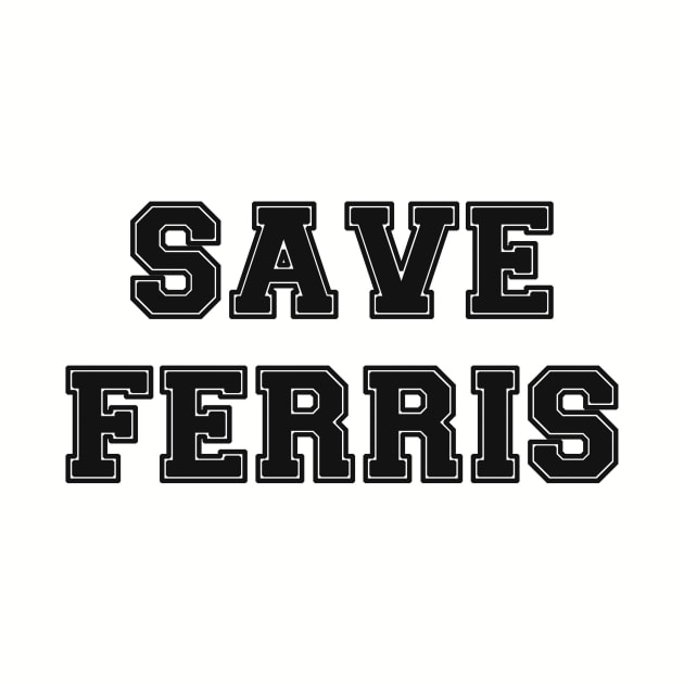 SAVE FERRIS by Clobberbox