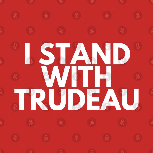 I stand with Trudeau by Suburban Polly 