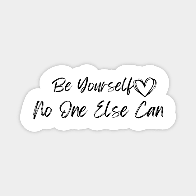 Be Yourself - No One Else Can (Corner) Magnet by JSInspired