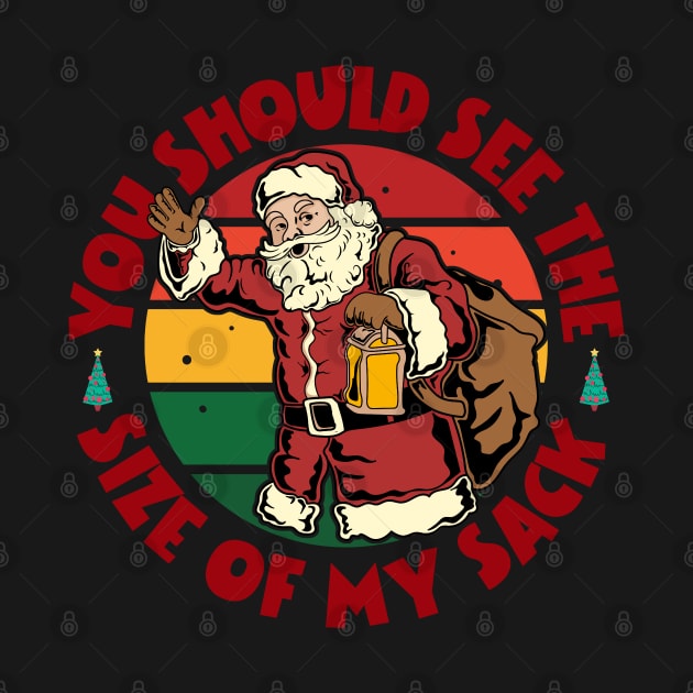 You Should See The Size Of My Sack Funny Santa Christmas by Jas-Kei Designs