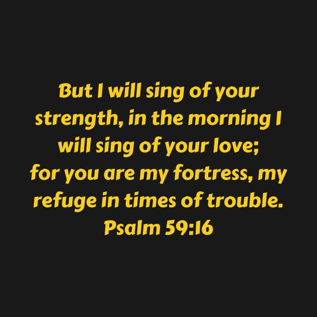 Bible Verse Psalm 59:16 by Prayingwarrior