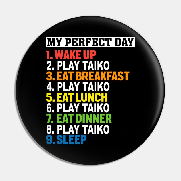 My Perfect Day Play Taiko Funny Taiko Lover Gift Ideas Pin by BonnaVida