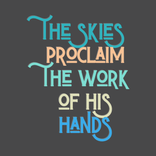 Skies Proclaim T-Shirt