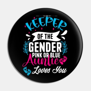 Keeper Of The Gender Loves Aunt You Auntie Baby Announcement Pin