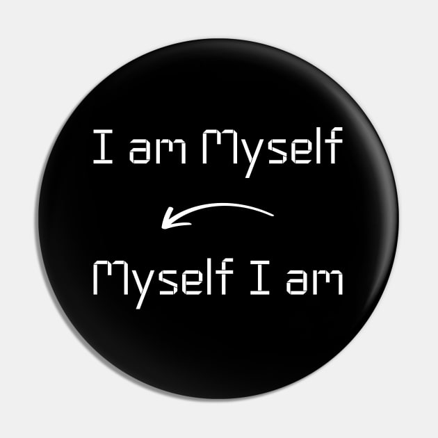 I am Myself T-Shirt mug apparel hoodie tote gift sticker pillow art pin Pin by Myr I Am