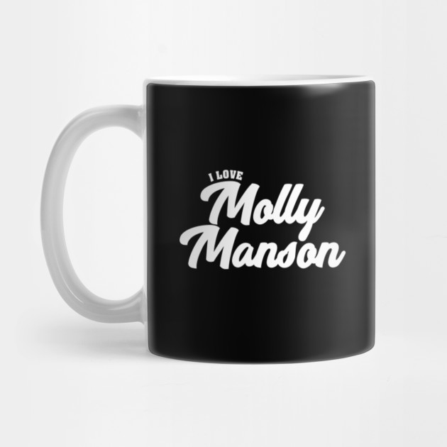 I Love Molly Manson Celebrity Mug Teepublic