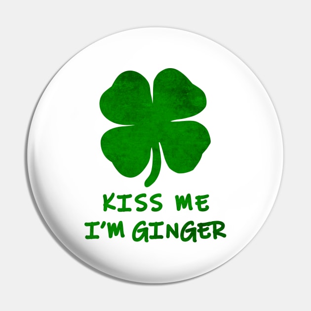 Kiss Me I'm A Ginger St Patrick's Day Shamrock Pin by JohnnyxPrint