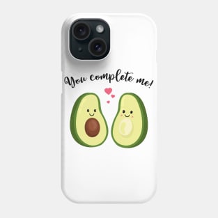 You complete me T Shirt- Avocado Couple-Valentines Day Gift Phone Case