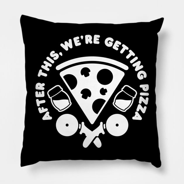 After This, We're Getting Pizza Pillow by Pufahl