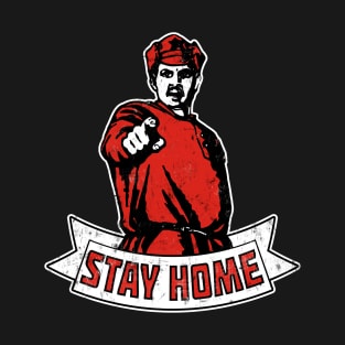 Stay Home! T-Shirt