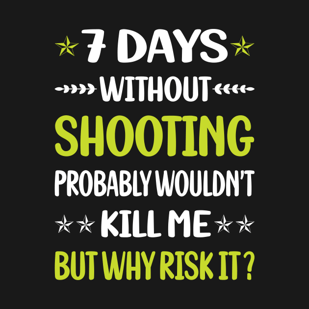 Funny 7 Days Without Shooting by Happy Life