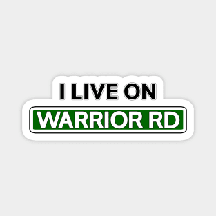 I live on Warrior Rd Magnet