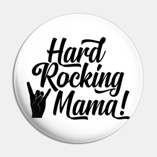 Hard Rocking Mama! Pin