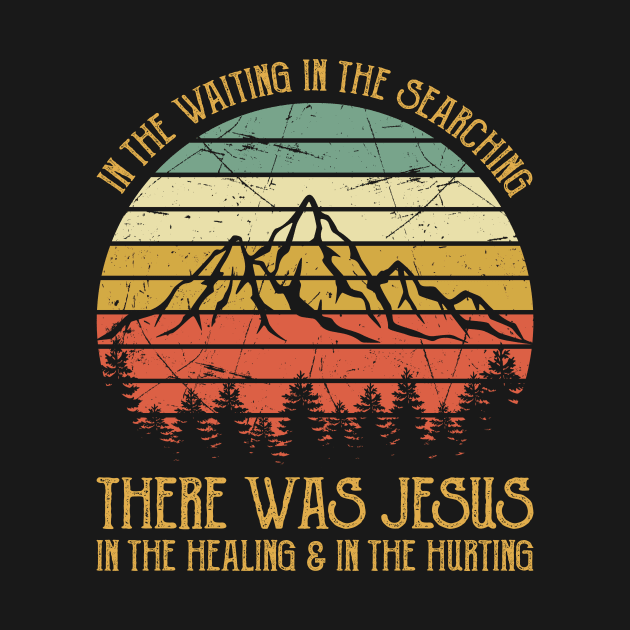 There Was Jesus In The Waiting In The Searching In the Healing & In The Hurting Vintage Christian by GreggBartellStyle