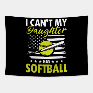 I Can't My Daughter Has Softball - Softball Tapestry