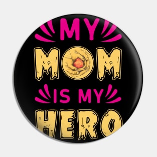 My Hero Mom Pin