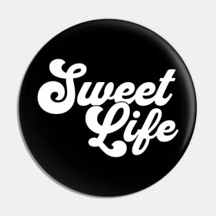 Sweet Life Pin