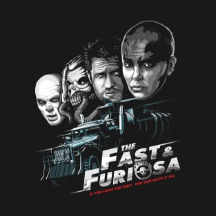 The Fast and Furiosa T-Shirt