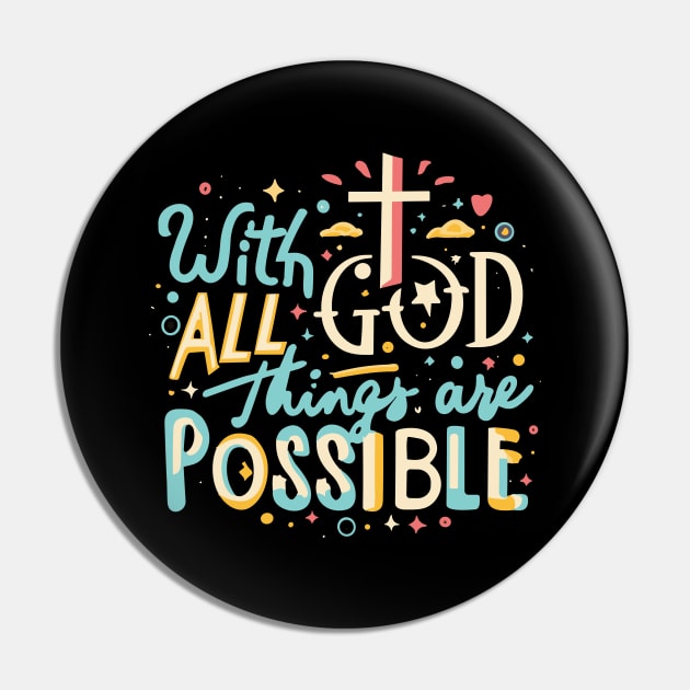 With God All Things Are Possible - Christian Quote Pin by Art-Jiyuu