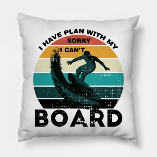 Sorry I Can't I Have Plan With My Board Vintage Retro Surfing Pillow