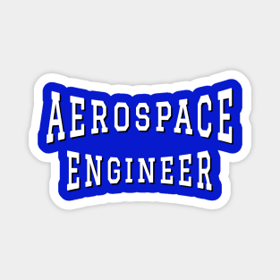 Aerospace Engineer in White Color Text Magnet