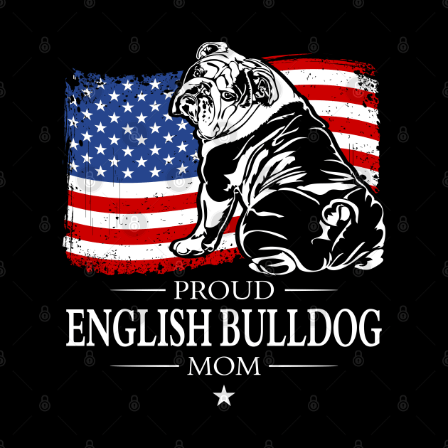 English Bulldog Mom American Flag patriotic dog by wilsigns